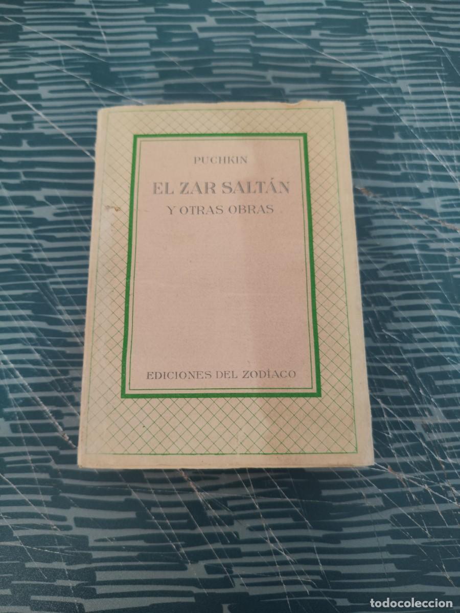 Libros de segunda mano: EL ZAR SALTAN Y OTRAS OBRAS,PUCHKIN, EDICIONES DEL ZODIACO,1942,309 P&Aacute;GINAS.