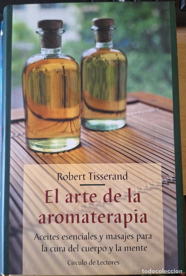 Libros de segunda mano: EL ARTE DE LA AROMATERAPIA. - TISSERAND, Roberd.