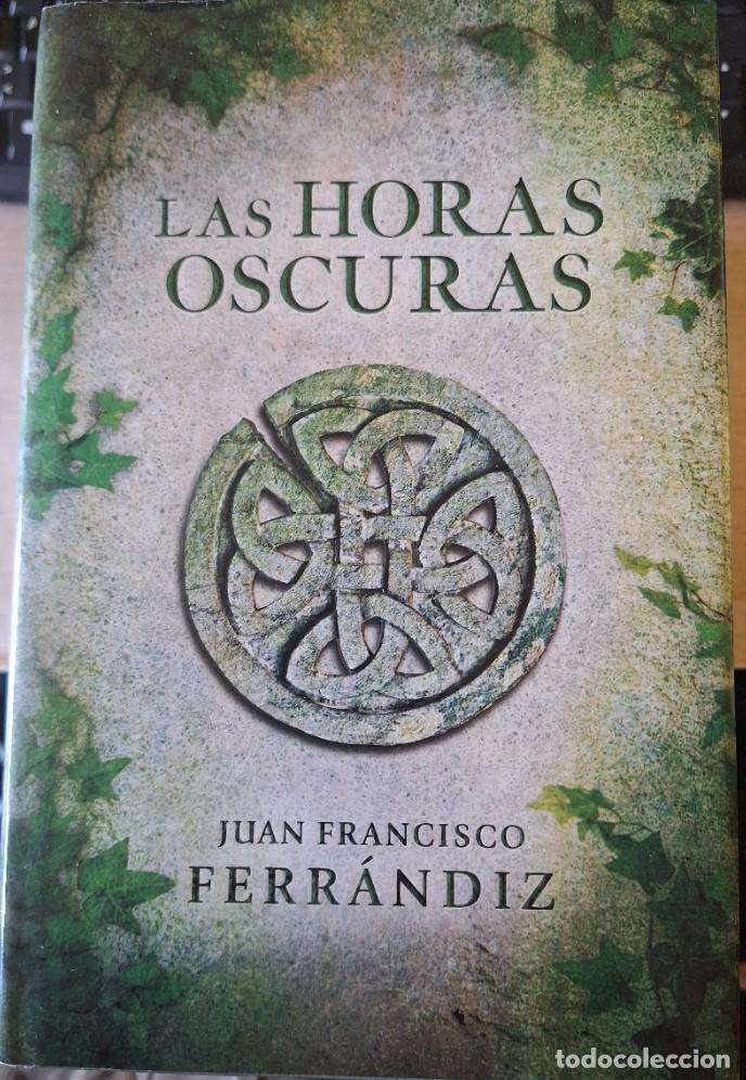 Libros de segunda mano: LAS HORAS OSCURAS. - FERRANDIZ, Juan Francisco.