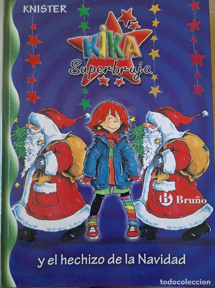 Libros de segunda mano: KIKA SUPERBRUJA Y EL HECHIZO DE LA NAVIDAD. - KNISTER.