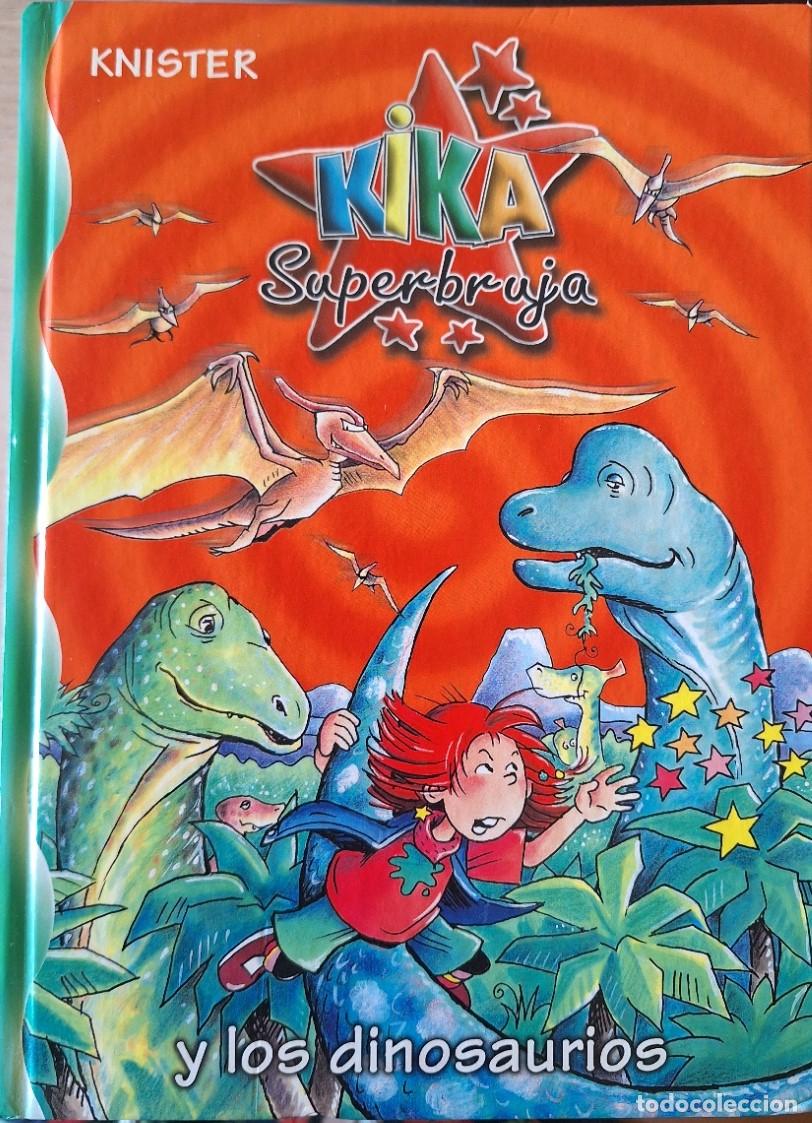 Libros de segunda mano: KIKA SUPERBRUJA Y LOS DINOSAURIOS. - KNISTER.