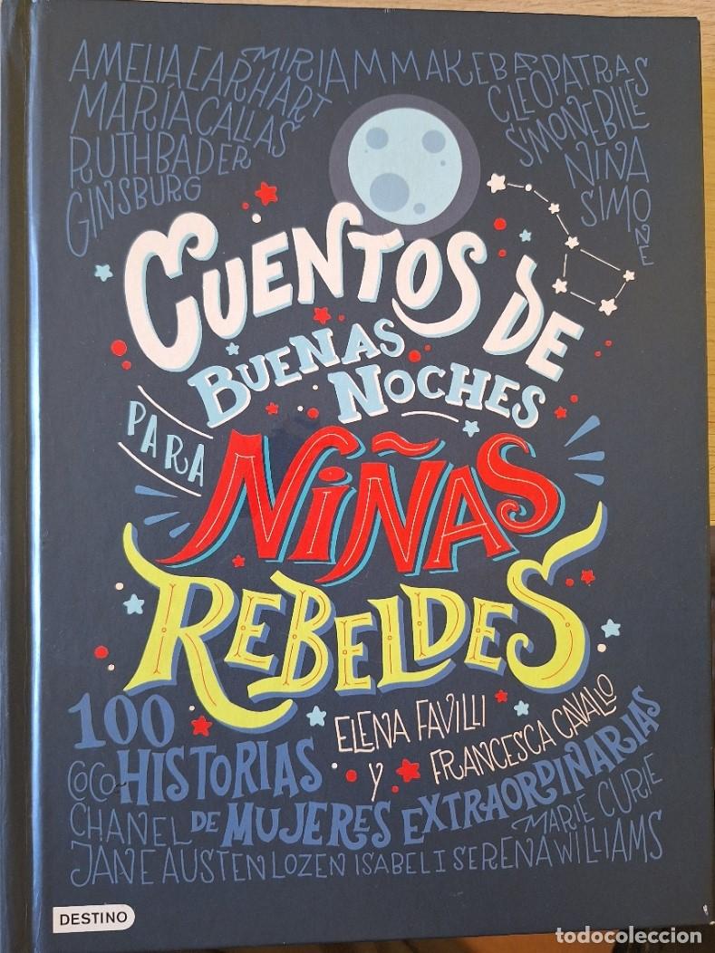 Libros de segunda mano: CUENTOS DE BUENAS NOCHES PARA NI&Ntilde;AS REBELDES. 100 HISTORIAS DE MUJERES EXTRAORDINARIAS. - FAVILLI/CA