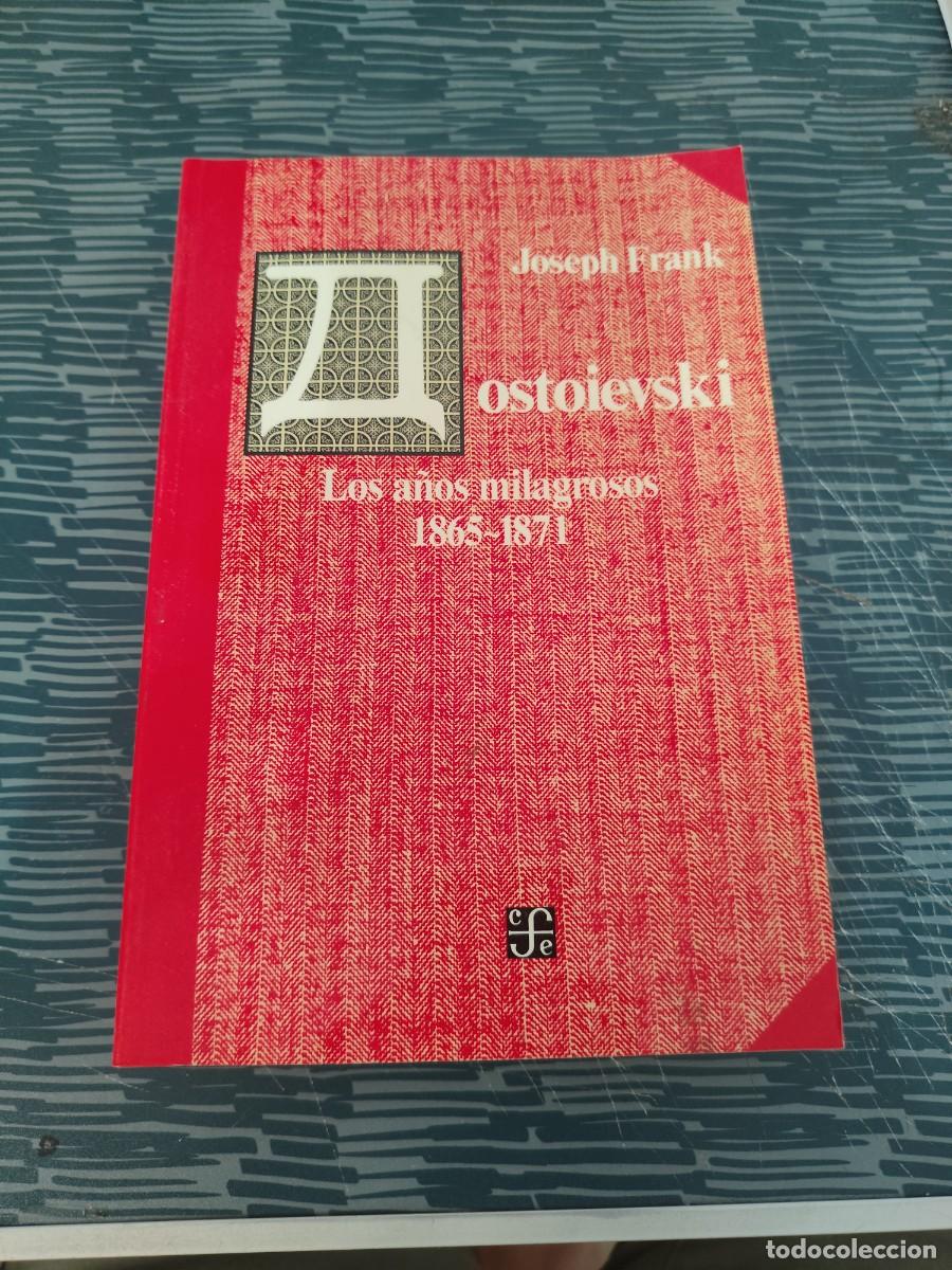 Libros de segunda mano: DOSTOIEVSKI,LOS A&Ntilde;OS MILAGROSOS,1865-1871, JOSEPH FRANK, M&Eacute;XICO,1997,575 P&Aacute;G.