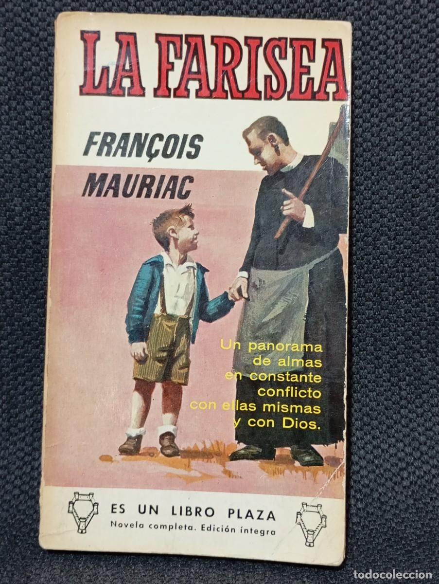Libros de segunda mano: LA FARISEA - LIBRO ANTIGUO EN TAPA BLANDA - FRAN&Ccedil;OIS MAURIAC - PLAZA & JANES - 1960