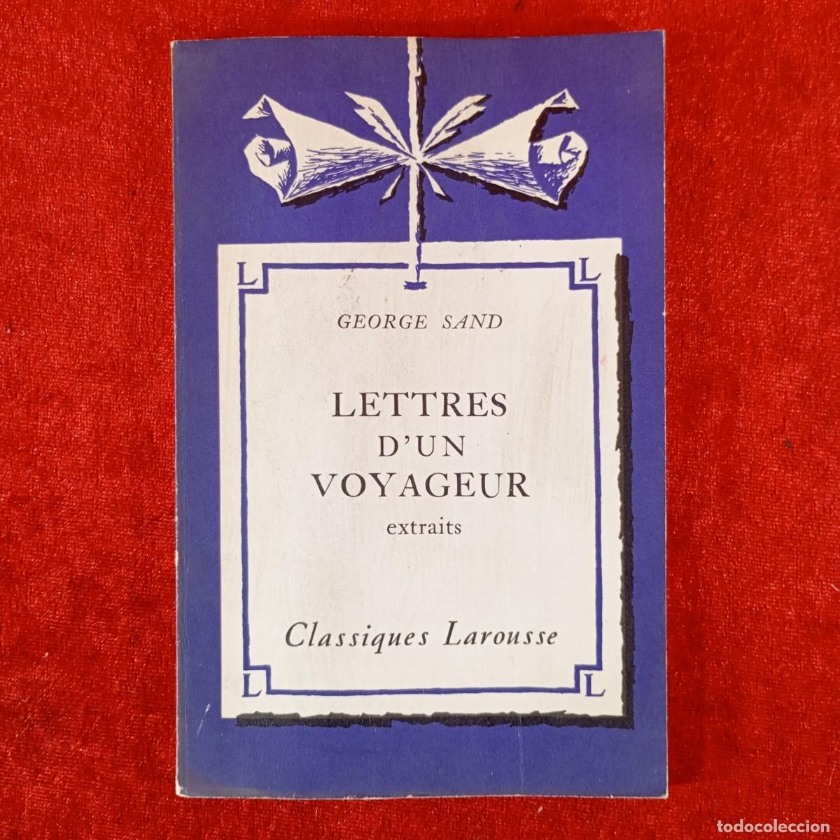 Libros de segunda mano: LETTRES D'UN VOYAGEUR - EXTRAITS - GEORGE SAND - CLASSIQUES LAROUSSE / 1375