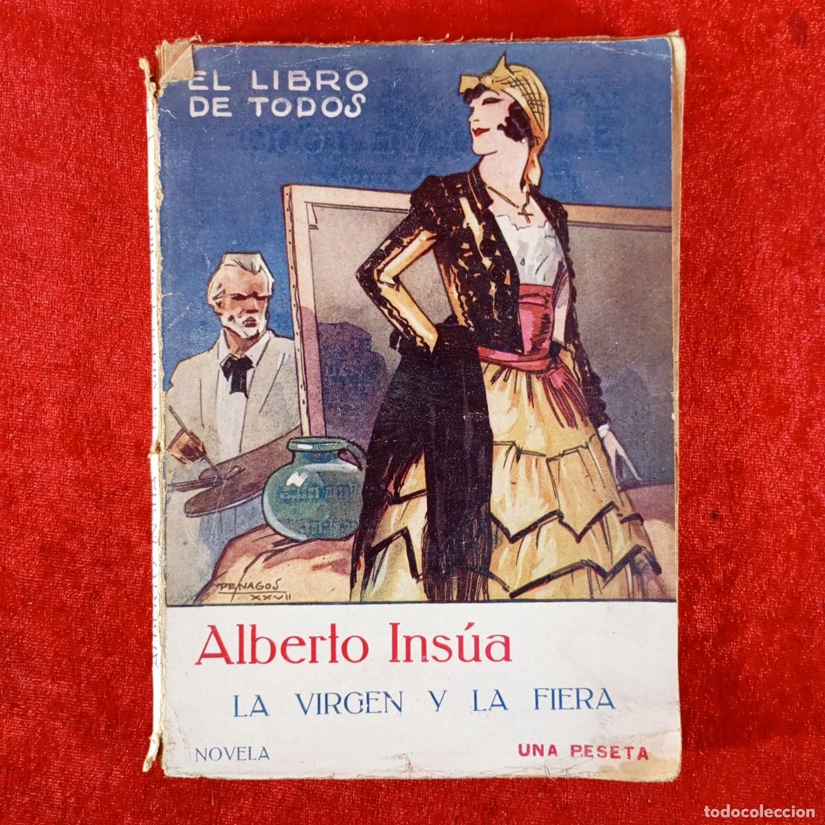 Libros de segunda mano: ALBERTO INS&Uacute;A - LA VIRGEN Y LA FIERA - NOVELA - EL LIBRO DE TODOS - RAFAEL PENAGOS / 1383