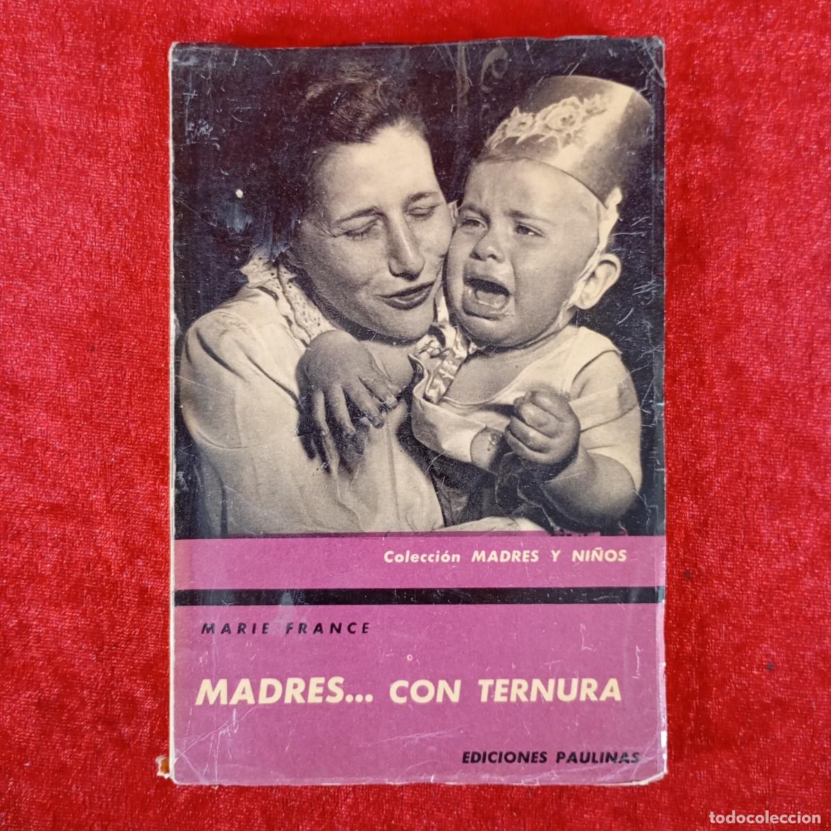 Libros de segunda mano: MADRES... CON TERNURA - MARIE FRANCE - EDICIONES PAULINAS / 1386