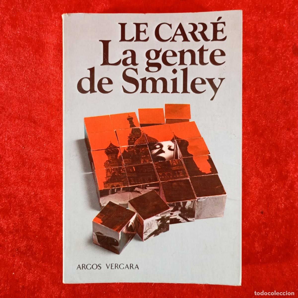 Libros de segunda mano: LE CARR&Eacute; - LA GENTE DE SMILEY - ARGOS VERGARA / 1389