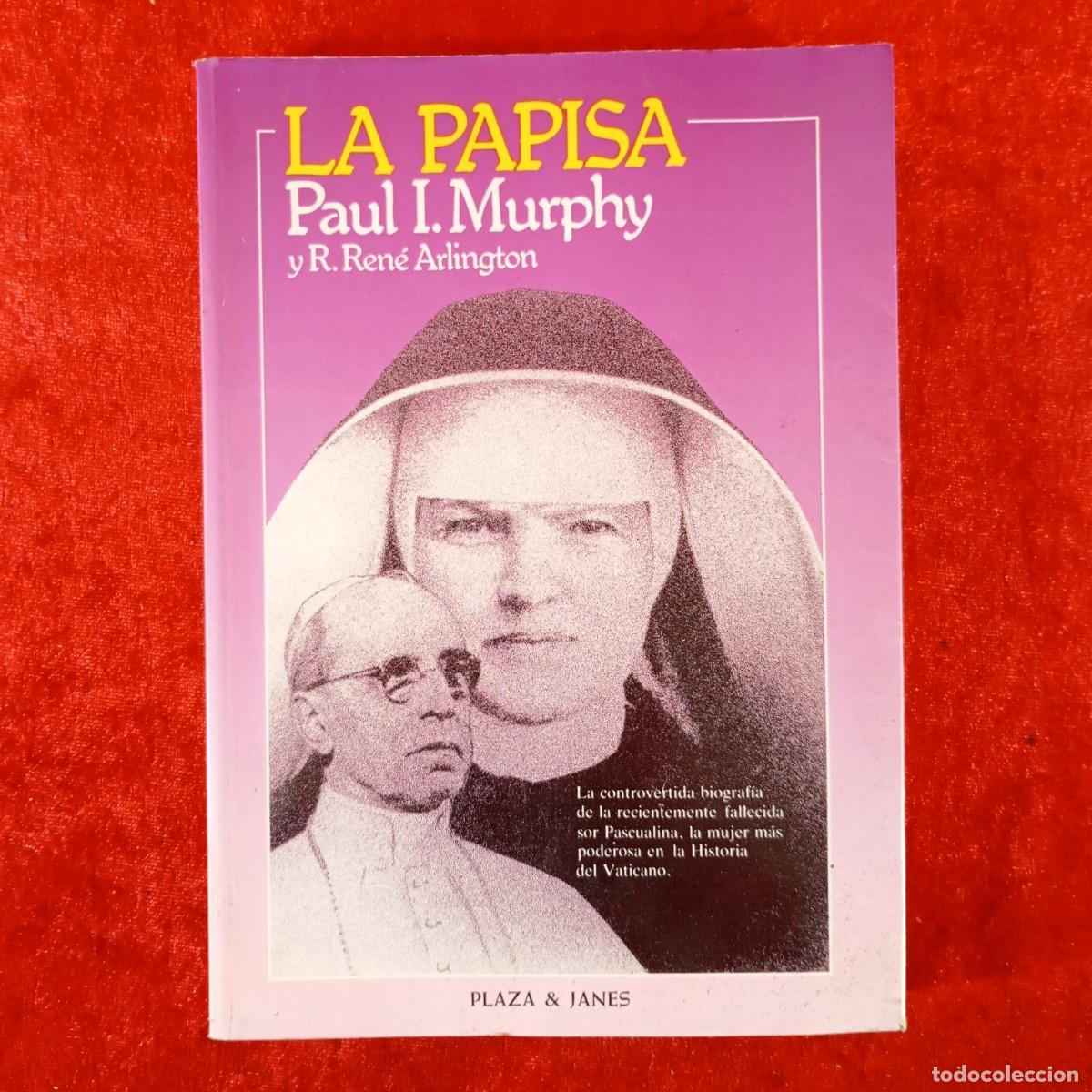 Libros de segunda mano: LA PAPISA - PAUL I. MURPHY Y R. REN&Eacute; ARLINGTON - PLAZA & JANES / 1394