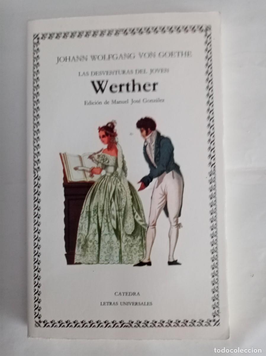 Libros de segunda mano: WERTHER . Johann Wolfgang Von Goethe ( C&Aacute;TEDRA )
