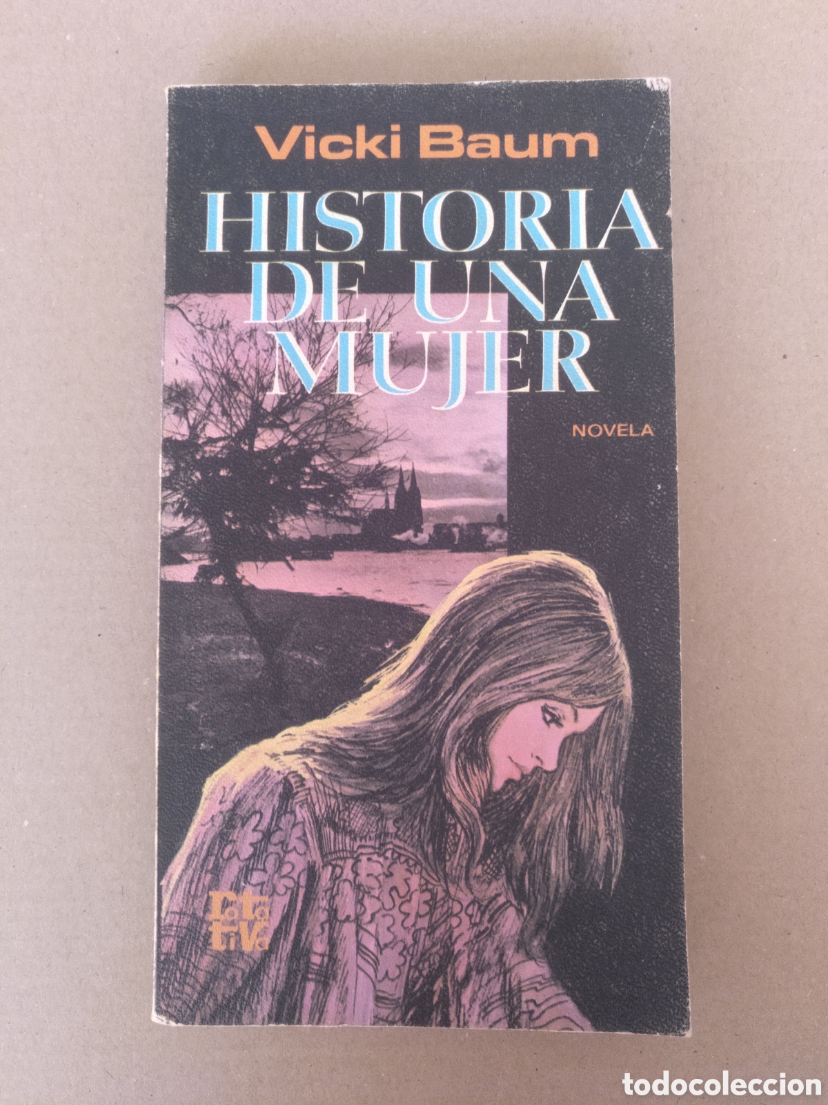 Livros em segunda m&atilde;o: Historia de una mujer. Vicki Baum. Colecci&oacute;n Rotaviva novela. Plaza janes editores, 1976. Libro