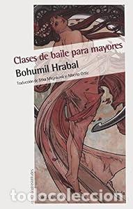 Libros de segunda mano: Clases de baile para mayores - Bohumil Hrabal