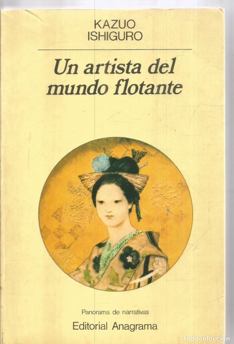 Libros de segunda mano: ZAKUO ISHIGURO. UN ARTISTA DEL MUNDO FLOTANTE. ANAGRAMA. PRIMERA EDICION