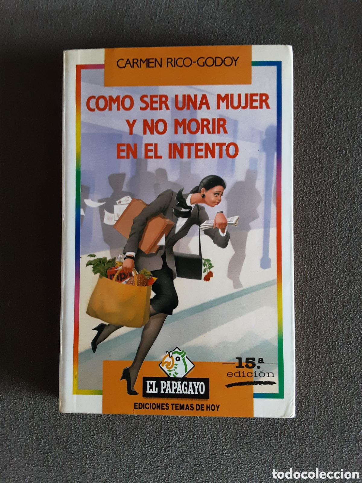 Libri di seconda mano: COMO SER MUJER Y NO MORIR EN EL INTENTO POR CARMEN RICO GODOY 1990 ED. TEMAS DE HOY