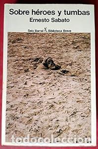 Libros de segunda mano: Sobre Heroes y Tumbas - Ernesto Sabato
