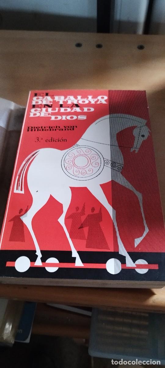 Libros de segunda mano: EL CABALLO DE TROYA EN LA CIUDAD DE DIOS / DIETRICH VON HILDEBRAND / CMA 07 / FAX