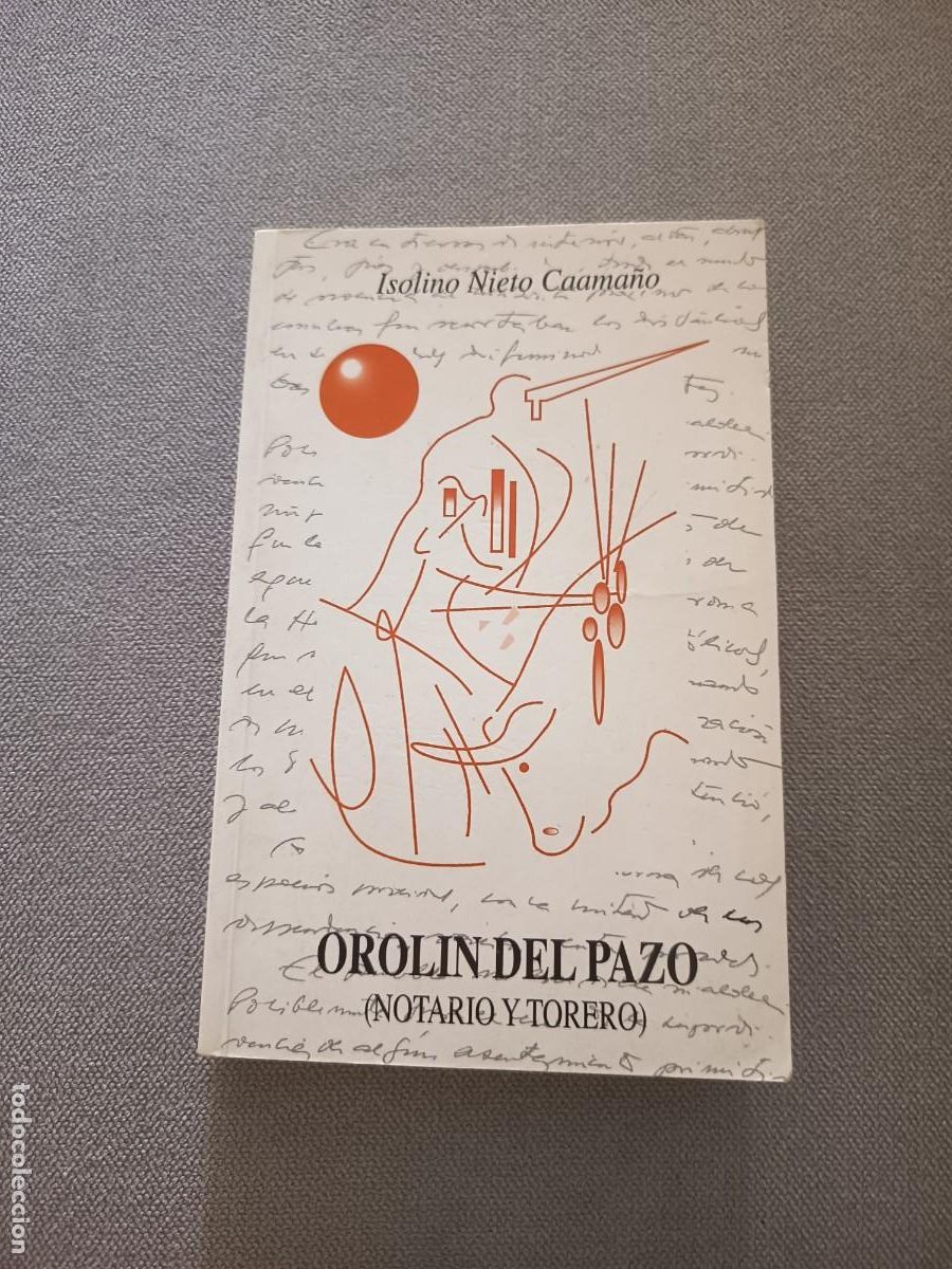 Libros de segunda mano: Orolin del pazo. Notario y torero. Isolino Nieto Caama&ntilde;o. R&uacute;stica. Galicia.