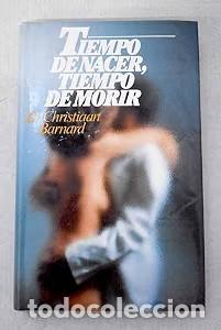 Libros de segunda mano: Tiempo de nacer, tiempo de morir - Dr. Christiaan Barnard y Curtis Bill Pepper - C&iacute;rculo de Lectores