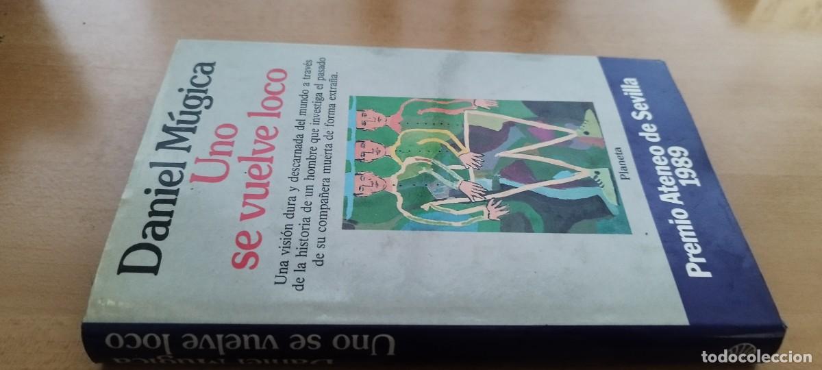 Libros de segunda mano: UNO SE VUELVE LOCO / DANIEL MUGICA / CMA 19 / PLANETA