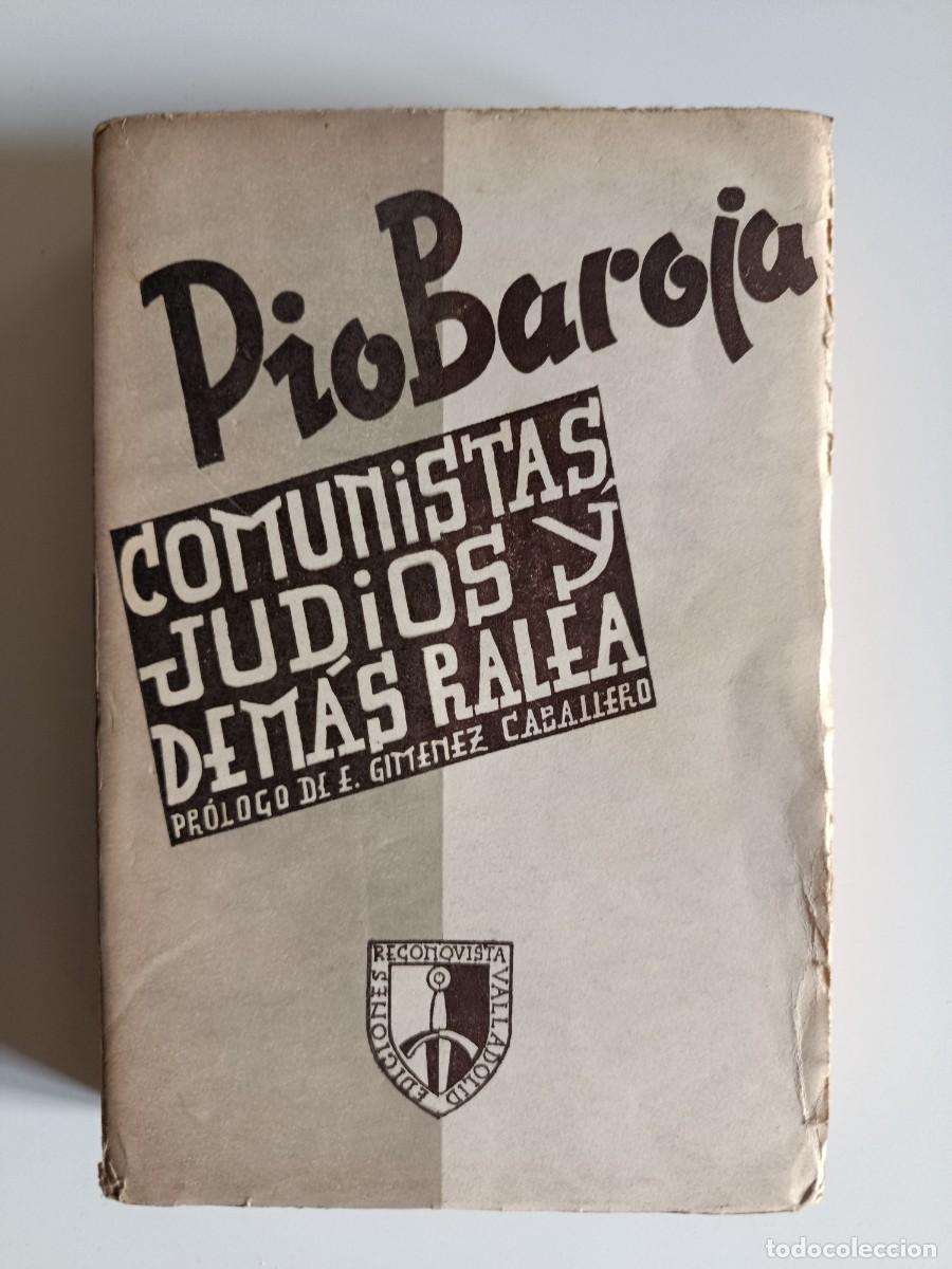 Gebrauchte B&uuml;cher: P&Iacute;O BAROJA. COMUNISTAS JUD&Iacute;OS Y DEM&Aacute;S RALEA. PR&Oacute;LOGO DE ERNESTO GIM&Eacute;NEZ CABALLERO. 1938