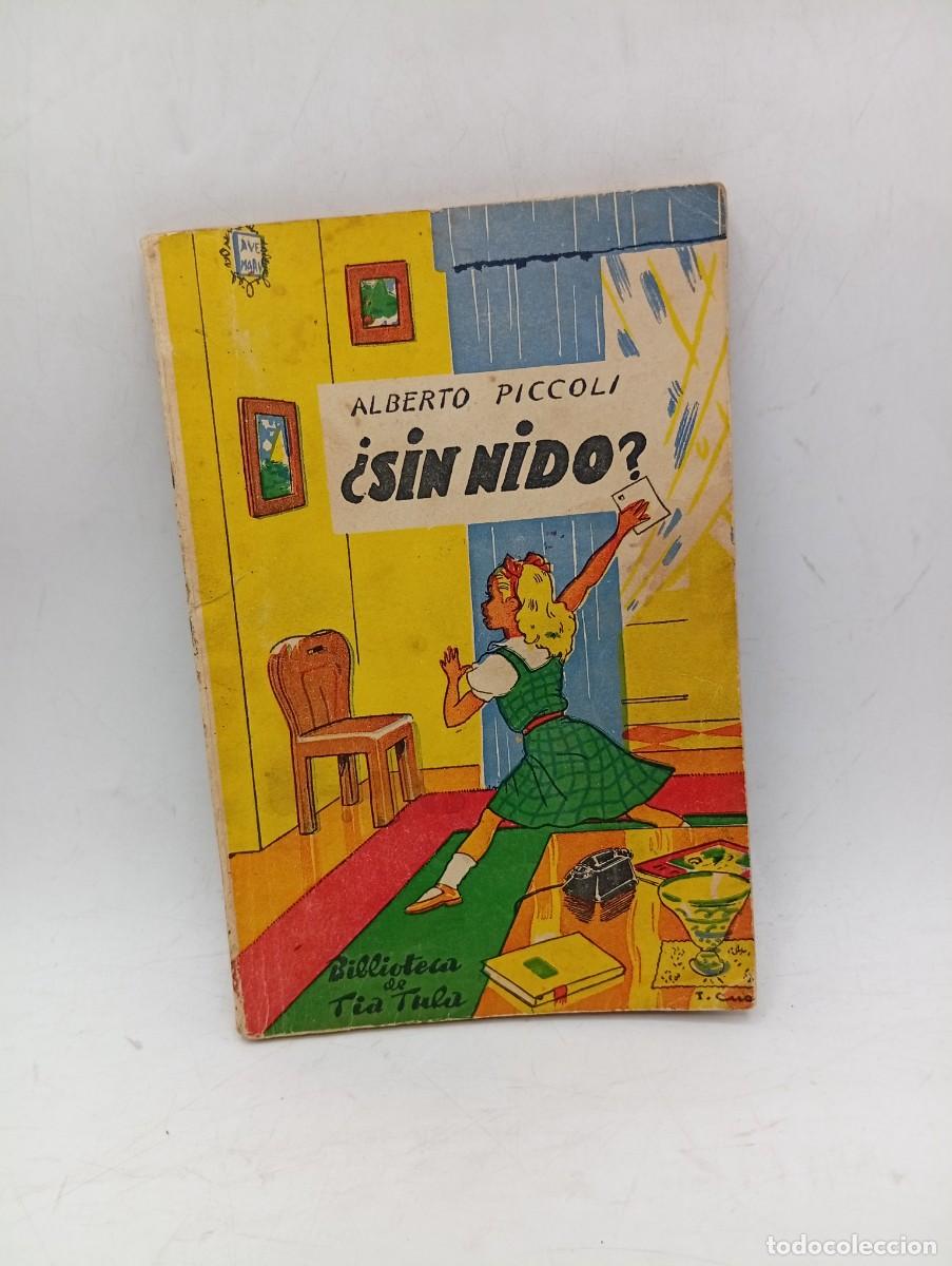 Libros de segunda mano: &iquest; SIN NIDO?. ALBERTO PICCOLI. BIBLIOTECA DE LA TIA TULA. 1949. PAGS : 80.