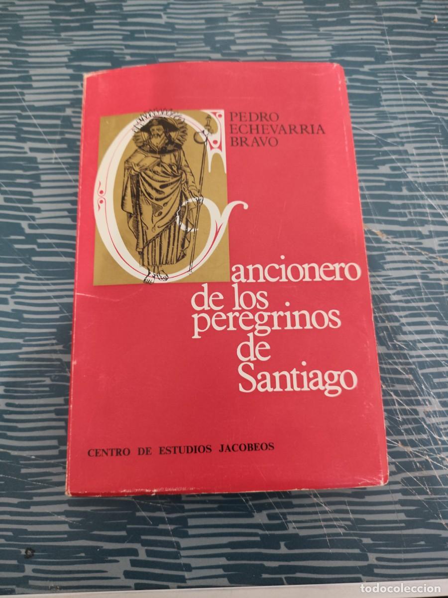 Libros de segunda mano: CANCIONERO DE LOS PEREGRINOS DE SANTIAGO,PEDRO ECHEVERR&Iacute;A BRAVO,MADRID,1971,187 PAG.