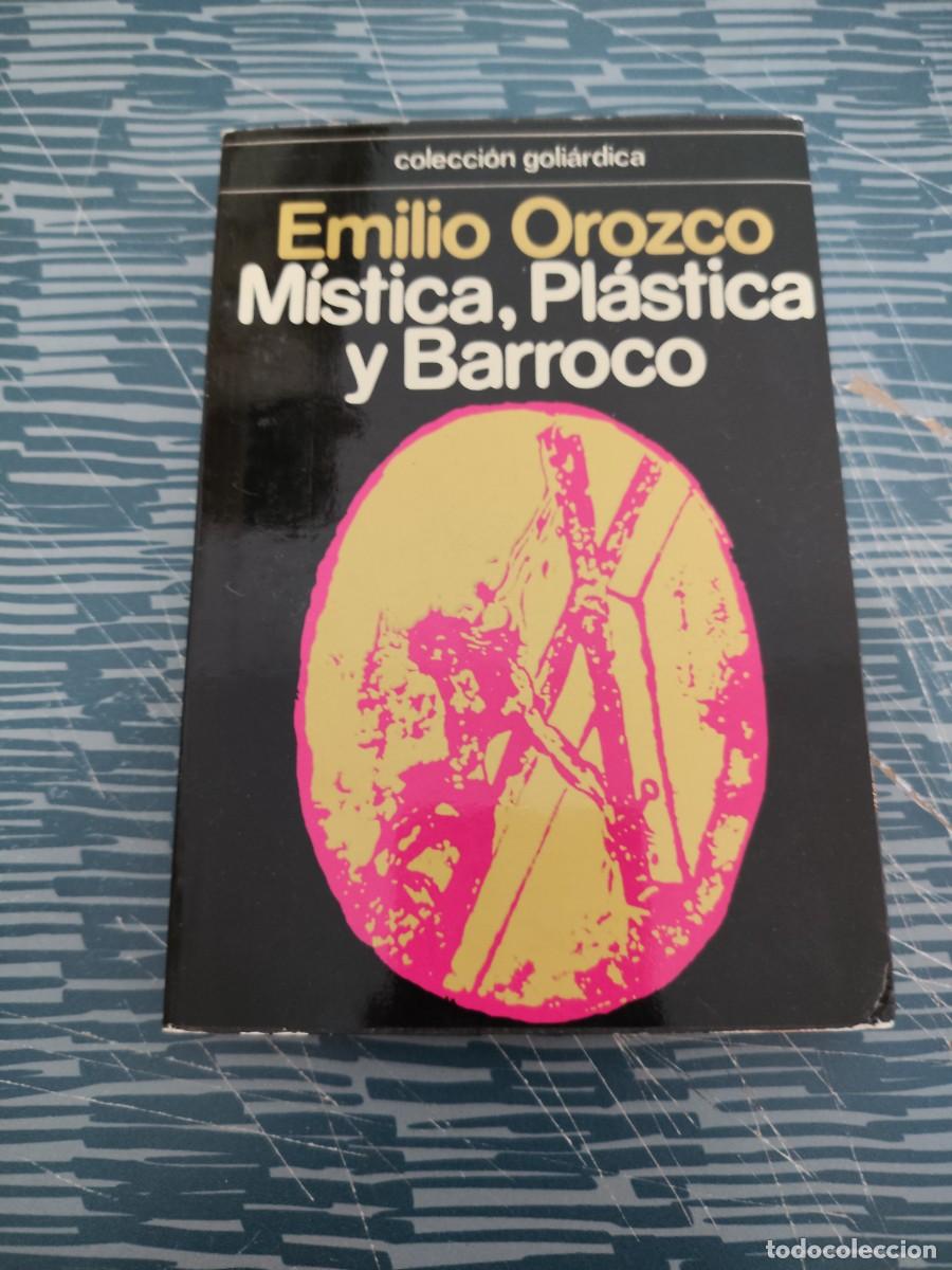 Libros de segunda mano: EMILIO OROZCO,MISTICA,PLASTICA Y BARROCO,CUPSA EDITORIAL,1977,229 P&Aacute;G.