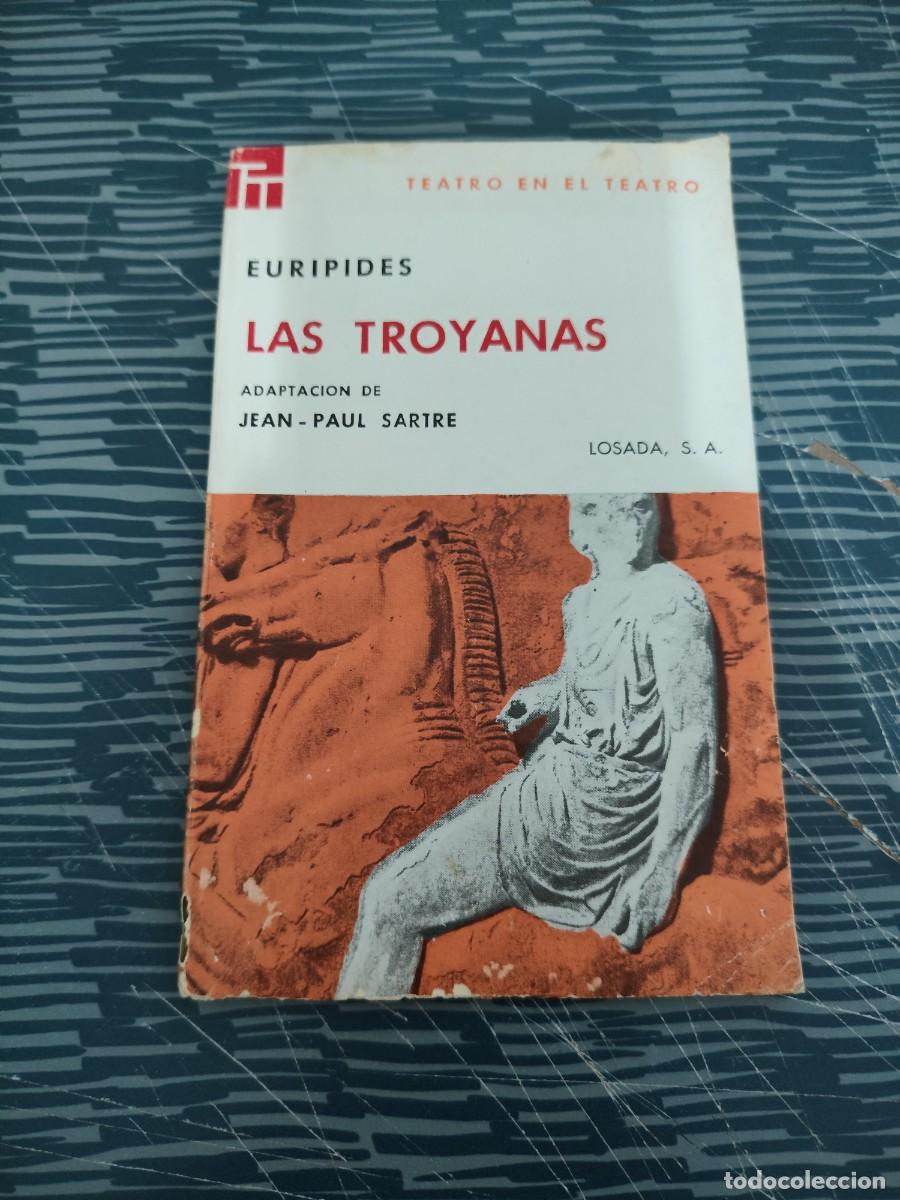Libros de segunda mano: EURIPIDES,LAS TROYANAS, ADAPTACI&Oacute;N DE JEAN PAUL SARTRE,LOSADA EDITORIAL,1965,90 P&Aacute;G.
