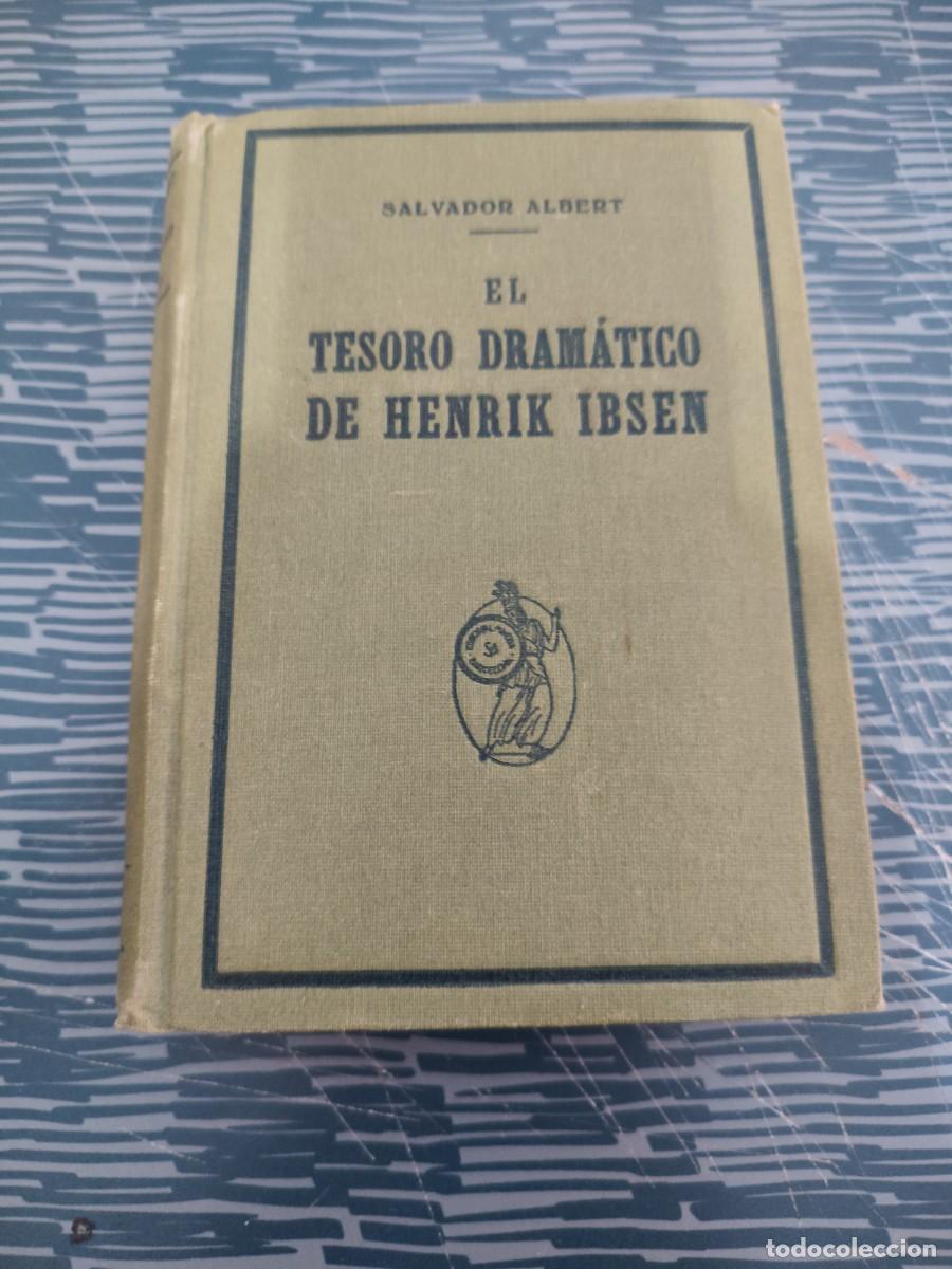Libros de segunda mano: EL TESORO DRAMATICO DE HENRIK IBSEN, SALVADOR ALBERT, EDITORIAL MINERVA,365 P&Aacute;GINAS.