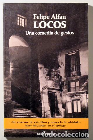 Gebrauchte B&uuml;cher: ALFAU, Felipe - LOCOS. Una comedia de gestos - Barcelona 1990 - 1&ordf; edici&oacute;n en espa&ntilde;ol