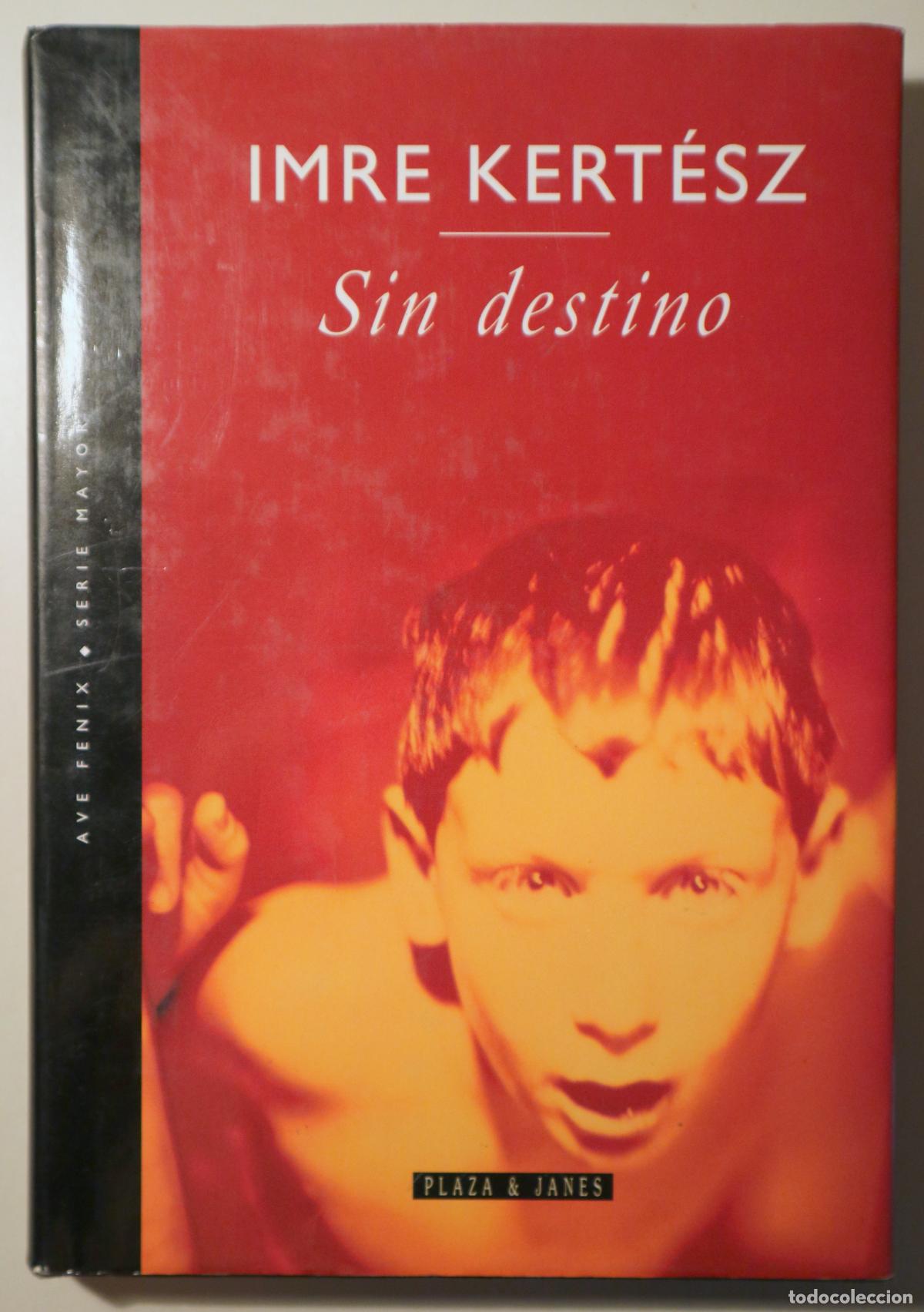 Libri di seconda mano: KERT&Eacute;SZ, Imre - SIN DESTINO - Barcelona 1996 - 1&ordf; edici&oacute;n en espa&ntilde;ol
