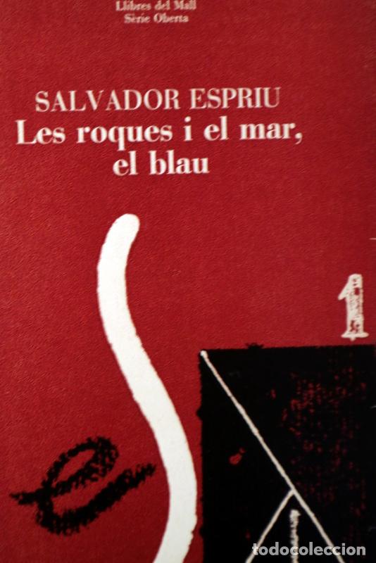 Libri di seconda mano: ESPRIU, Salvador - LES ROQUES I EL MAR, EL BLAU - Barcelona 1981 - 1a edici&oacute;