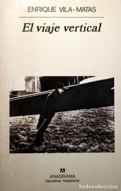 Libri di seconda mano: VILA-MATAS, Enrique - EL VIAJE VERTICAL - Barcelona 2001 - 1&ordf; edici&oacute;n
