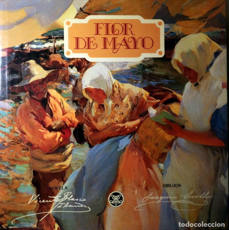 Libri di seconda mano: BLASCO IB&Aacute;&Ntilde;EZ, Vicente - SOROLLA, Joaqu&iacute;n - FLOR DE MAYO - Valencia 1981 - Ilustrado
