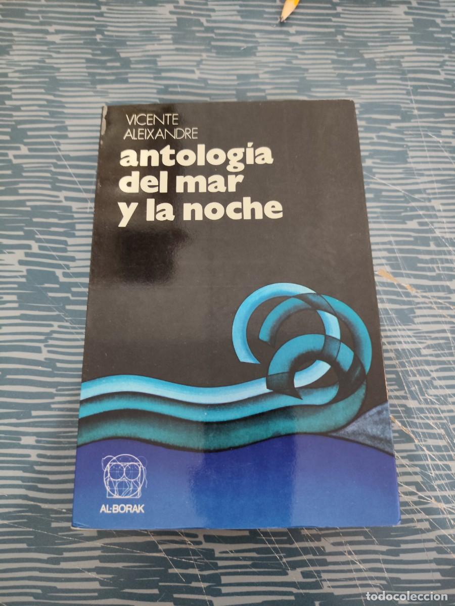 Libros de segunda mano: ANTOLOG&Iacute;A DEL MAR Y LA NOCHE, VICENTE ALEIXANDRE,AL-BORAK EDIT,1971,217 P&Aacute;GINAS.