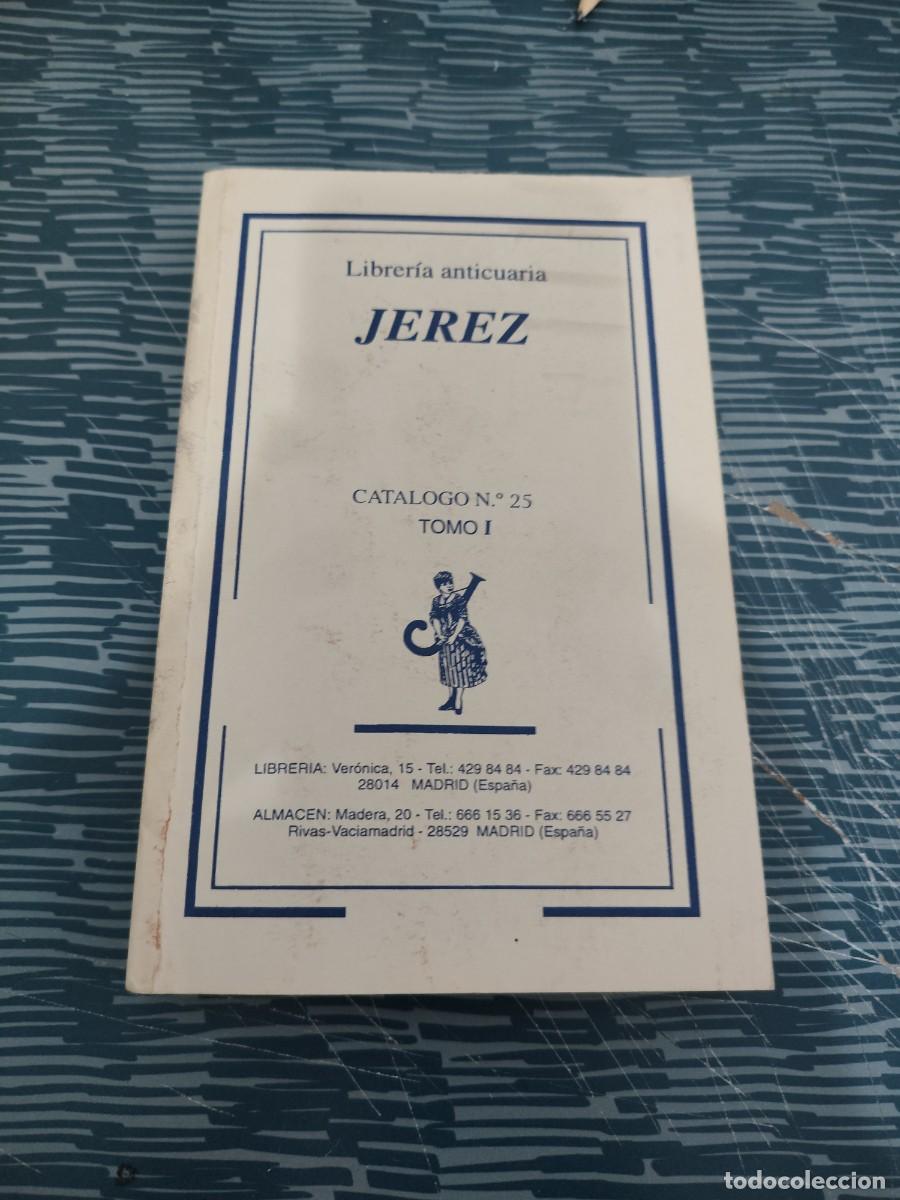 Libros de segunda mano: LIBRER&Iacute;A ANTICUARIA JEREZ,CATALOGO NUM.25,TOMO I, NOVIEMBRE 1996,408 P&Aacute;G.