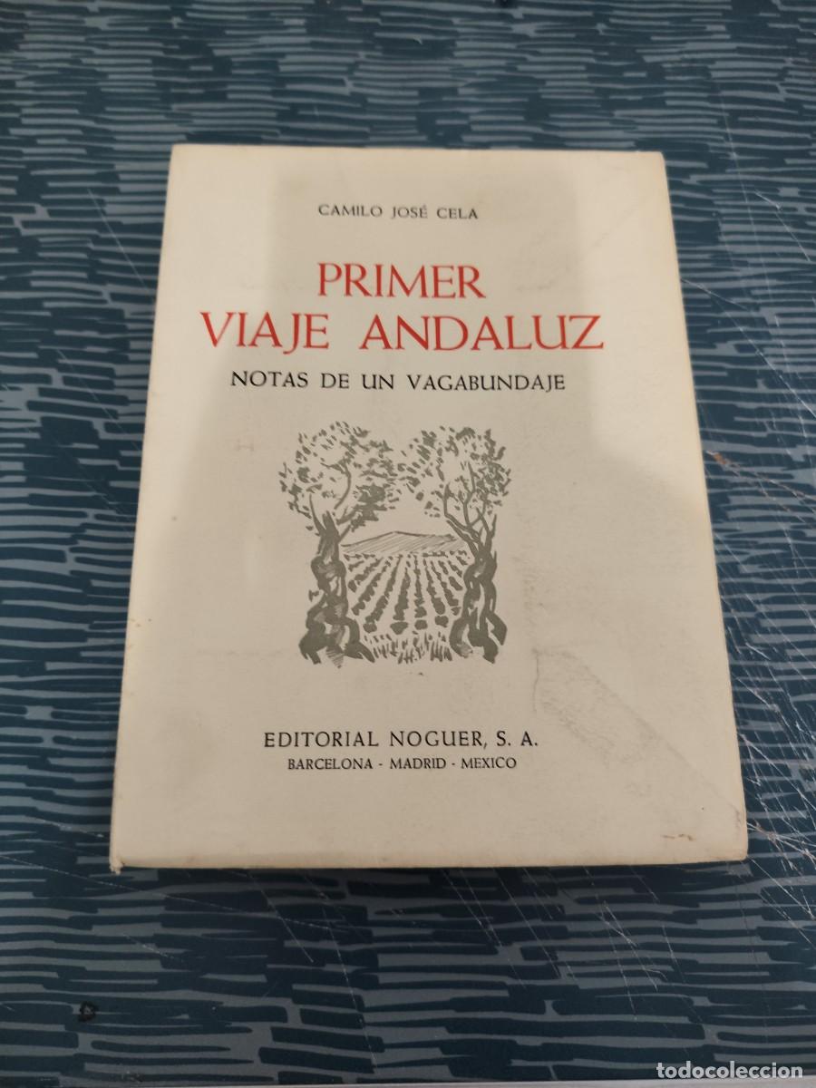 Libros de segunda mano: PRIMER VIAJE ANDALUZ, NOTAS DE UN VAGABUNDO,CAMILO JOS&Eacute; CELA, EDITORIAL NOGUER ,1961, INTONSO.