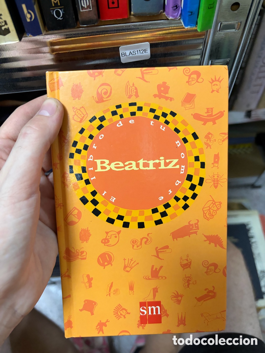 Libros de segunda mano: BLAS112E el libro de tu nombre. Sm. Beatriz