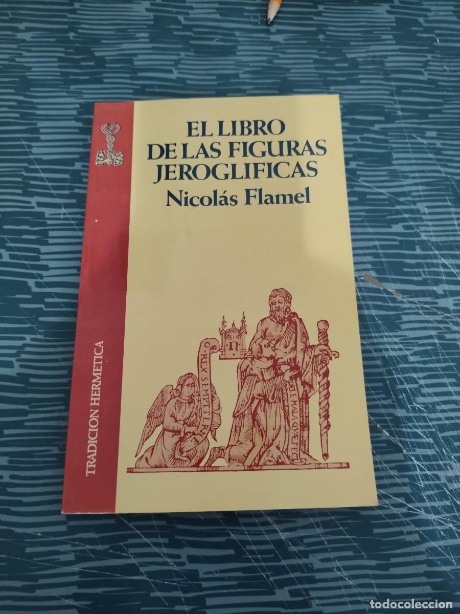 Libros de segunda mano: EL LIBRO DE LAS FIGURAS JEROGLIFICAS,NICOLAS FLAMEL, EDICIONES OBELISCO,1982,101 P&Aacute;GINAS.