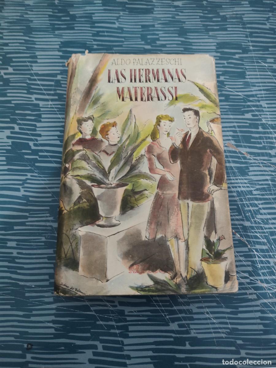 Libros de segunda mano: LAS HERMANAS MATERASSI,ALDO PALAZZESCHI,ARETUSA EDITORIAL,1944,351 P&Aacute;GINAS.