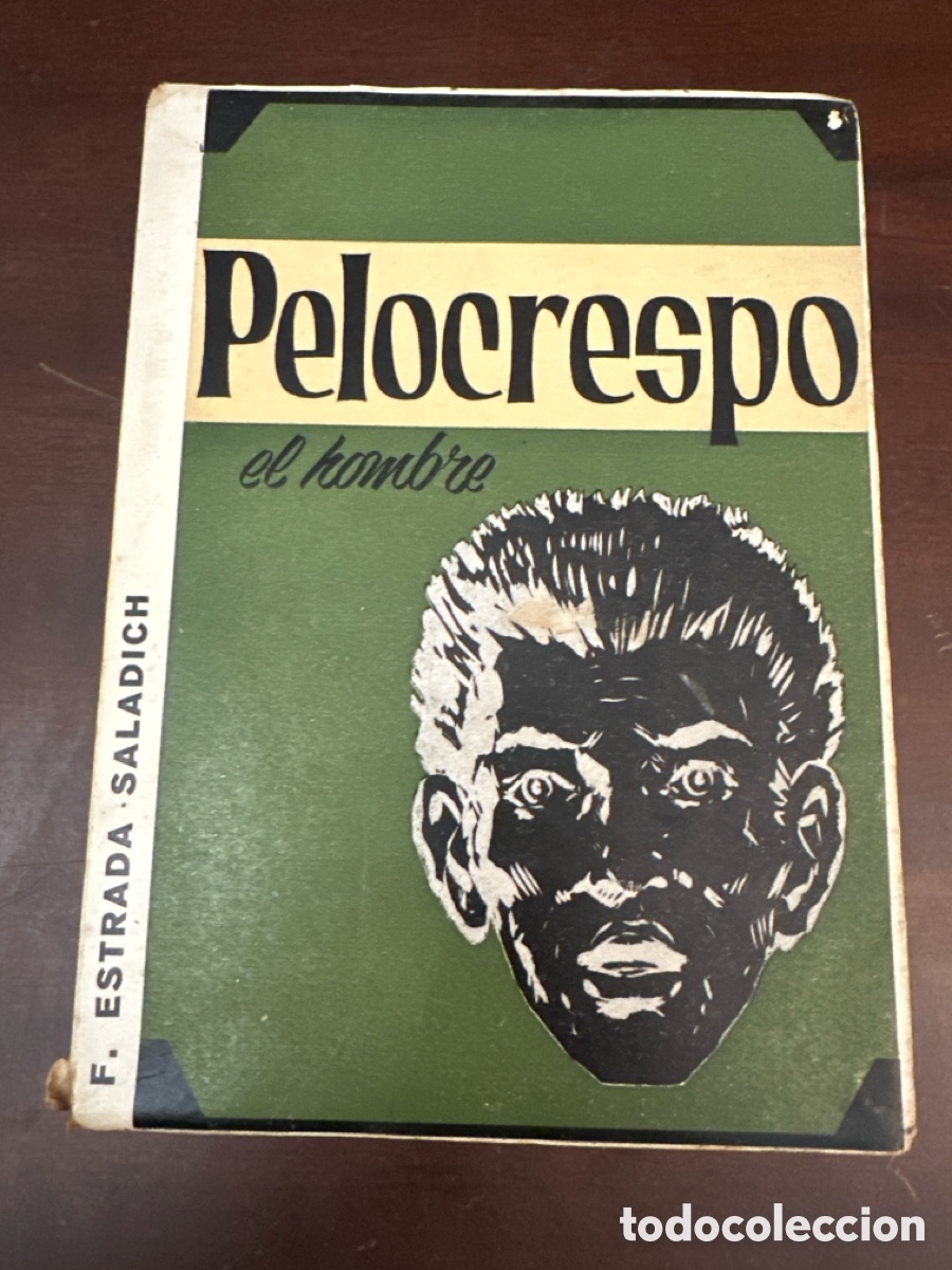 Libros de segunda mano: PELOCRESPO EL HOMBRE. ESTRADA SALADICH. EDITORIAL QUILIS PRIMERA EDICION 1963