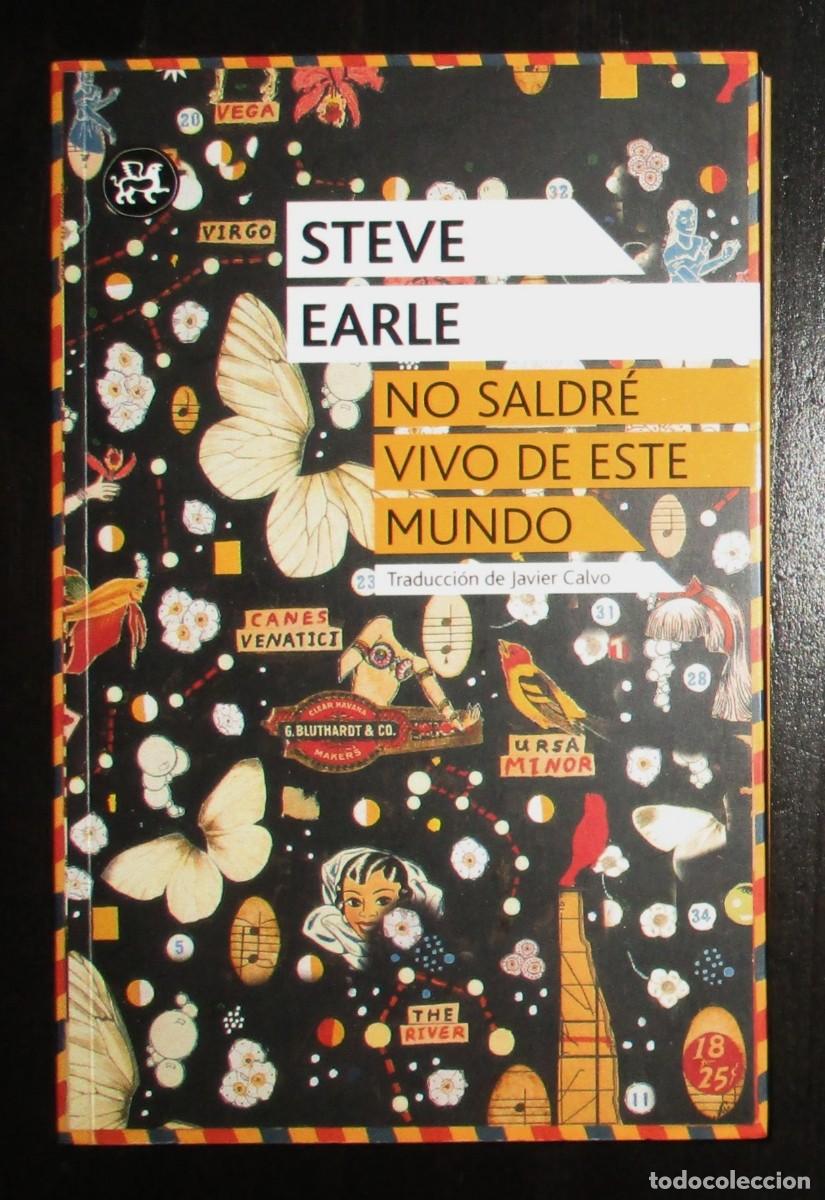 Gebrauchte B&uuml;cher: NO SALDR&Eacute; VIVO DE ESTE MUNDO. STEVE EARLE. EL ALEPH EDITORES, 2012. PRIMERA EDICI&Oacute;N.