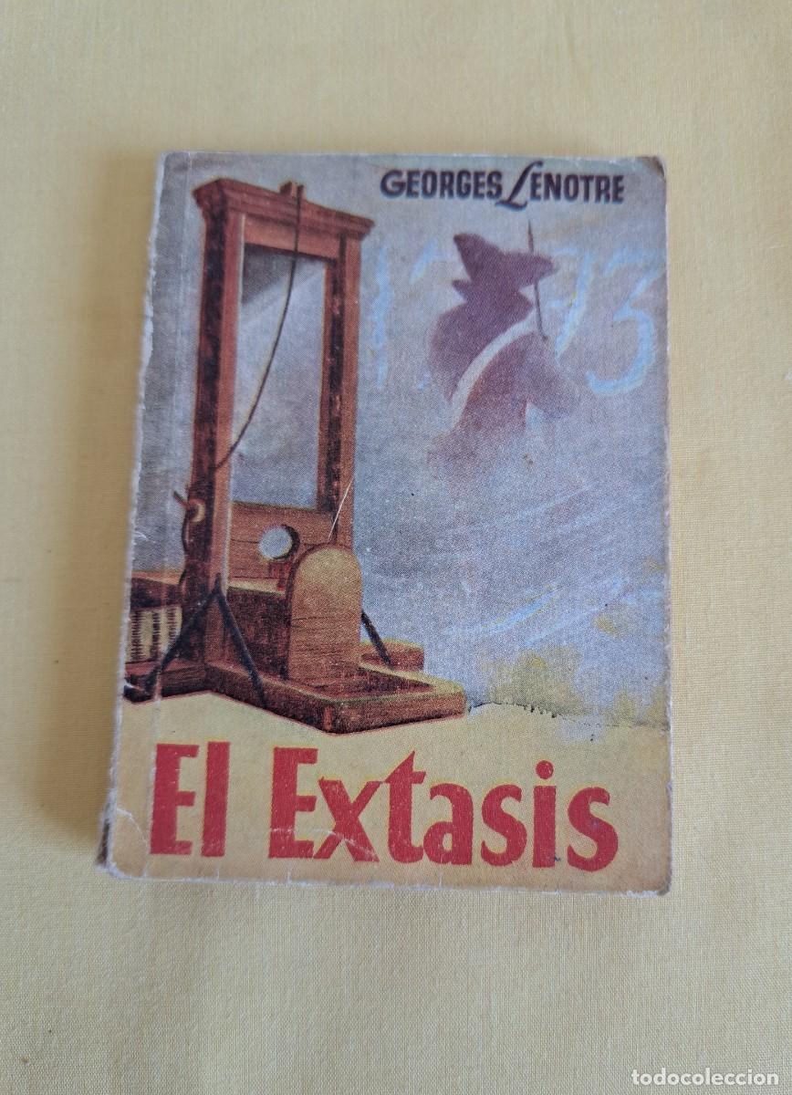 Libros de segunda mano: GEORGES LENOTRE - EL EXTASIS - EDICIONES G.P.