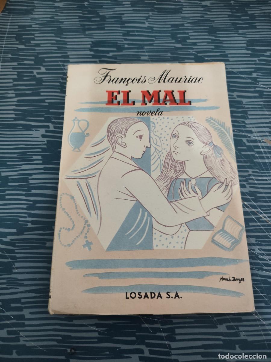 Libros de segunda mano: EL MAL,FRANCOIS MAURIAC,LOSADA EDITORIAL 1953, INTONSO.