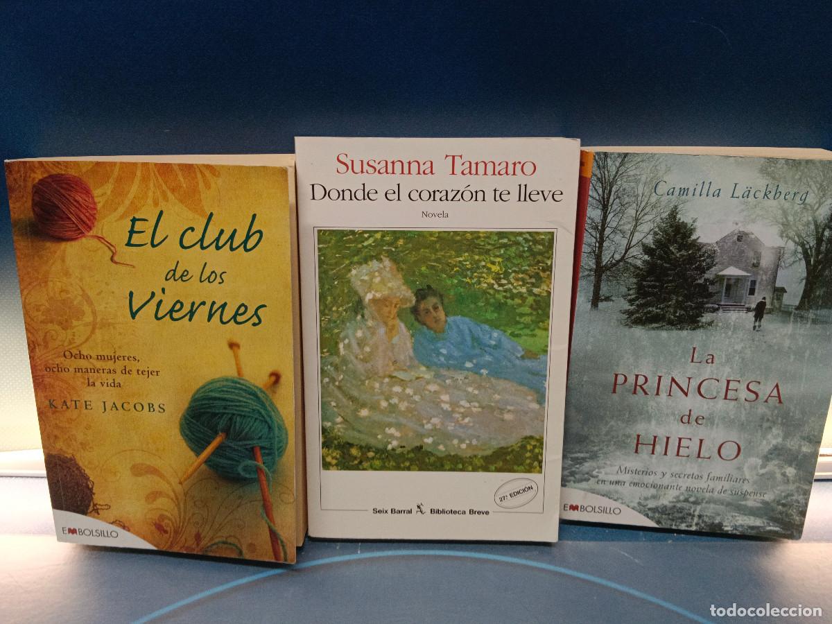 Libros de segunda mano: 3 novelas best sellers, el club de los viernes, la princesa de hielo, donde el coraz&oacute;n te lleve