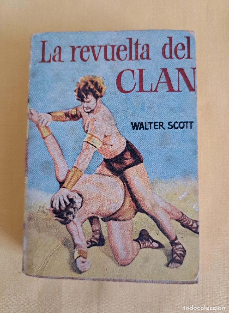 Libros de segunda mano: WALTER SCOTT - LA REVUELTA DEL CLAN - EDICIONES G.P. 1958