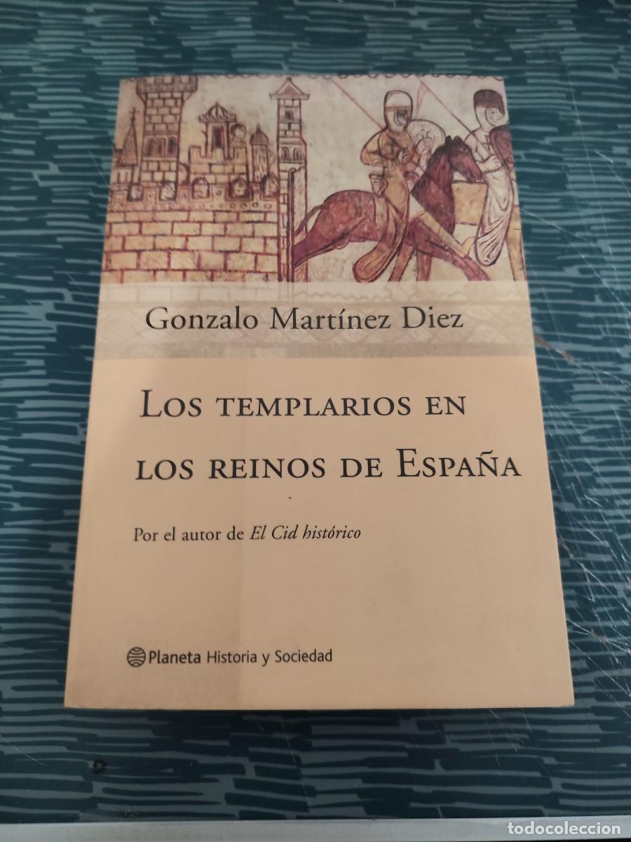 Libros de segunda mano: LOS TEMPLARIOS EN LOS REINOS DE ESPA&Ntilde;A, GONZALO MARTINEZ DIEZ, PLANETA,2001,463 P&Aacute;G.