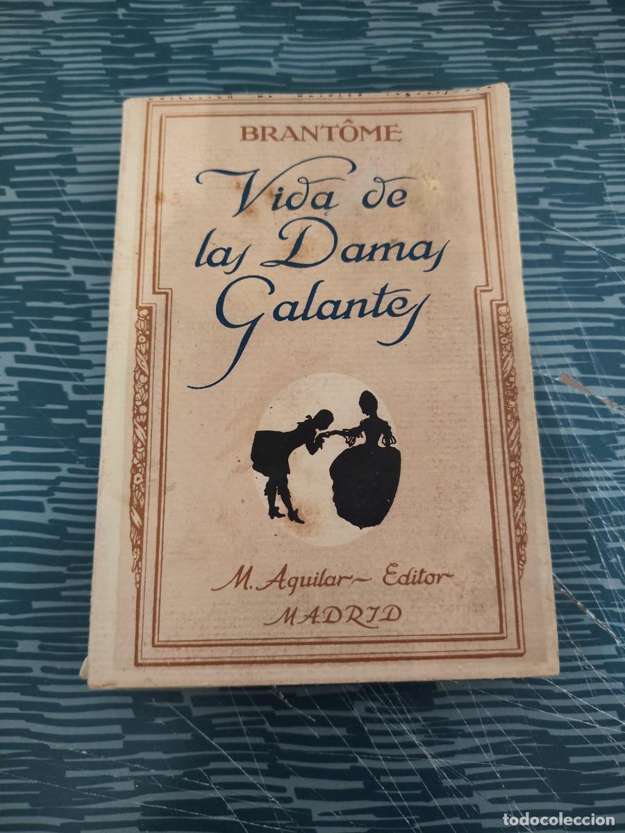 Libros de segunda mano: VIDA DE LAS DAMAS GALANTES, PEDRO DE BOURDEILLES,M.AGUILAR,357 P&Aacute;GINAS.