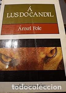 Libros de segunda mano: A L&uacute;s Do Candil - Anxel Fole - Editorial Galaxia - Narrativa