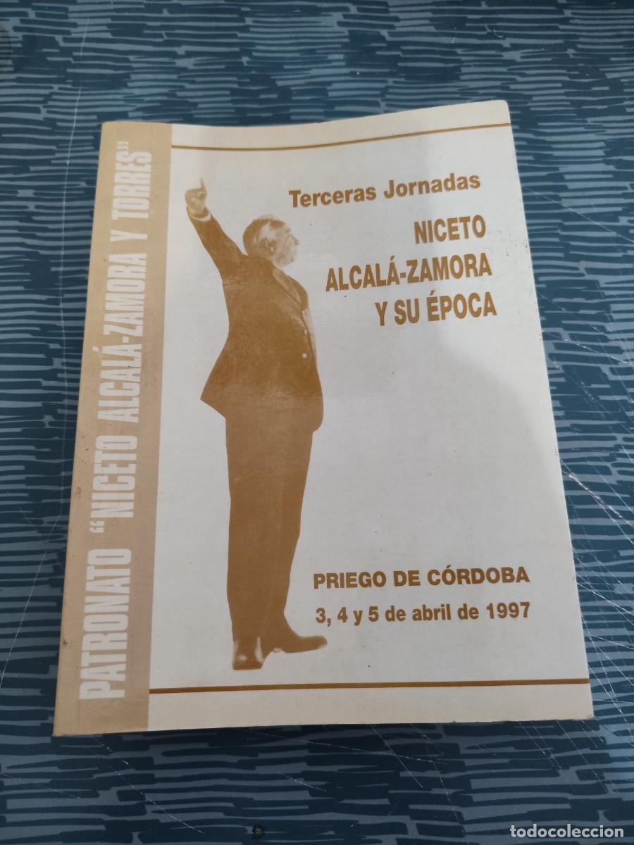 Libros de segunda mano: TERCERAS JORNADAS,NICETO ALCALA-ZAMORA Y SU EPOCA,1998,590 P&Aacute;G,LEER.